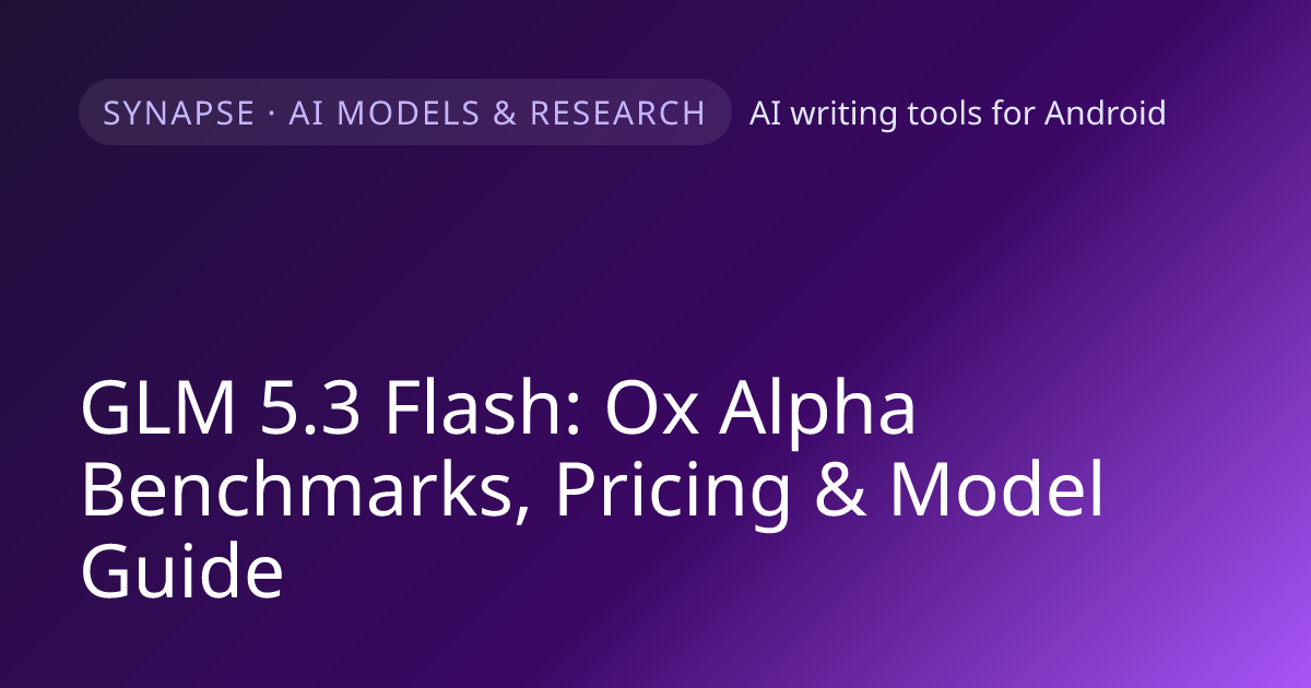 GLM 5.3 Flash: Ox Alpha Benchmarks, Pricing & Model Guide