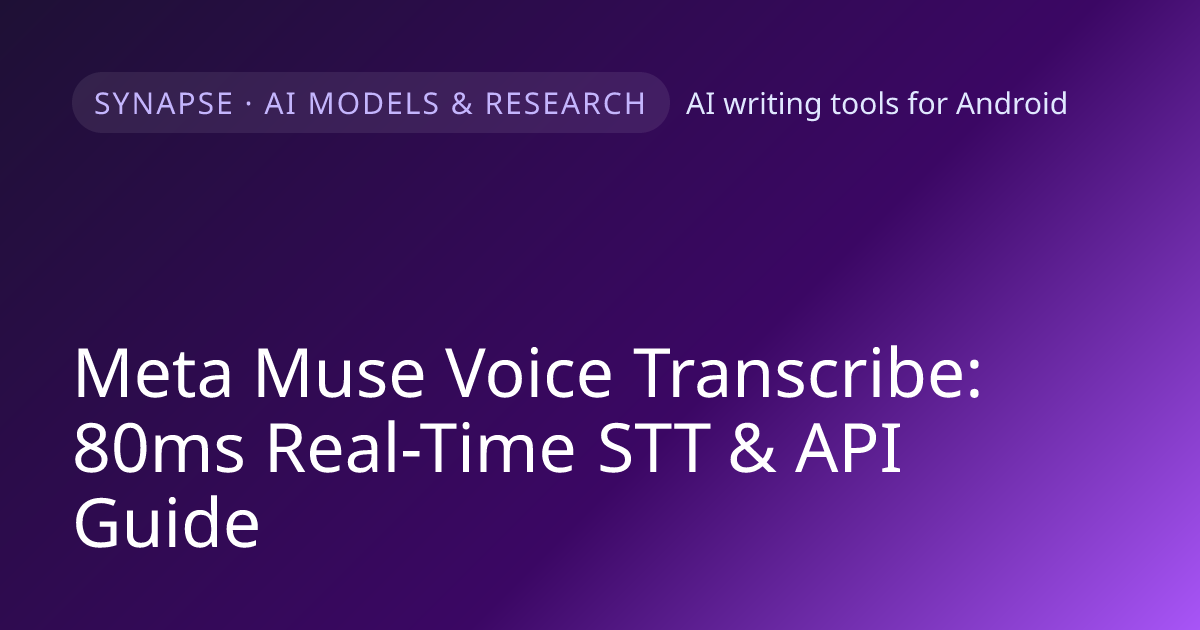 Meta Muse Voice Transcribe: 80ms Real-Time STT & API Guide