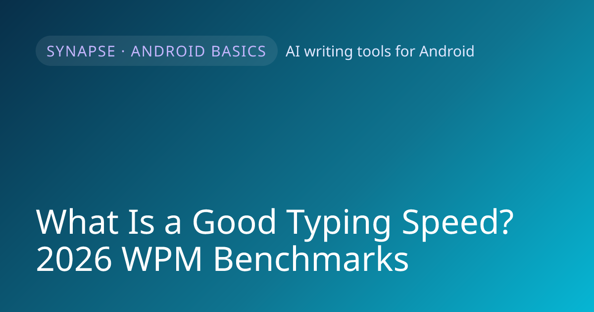 What Is a Good Typing Speed? 2026 WPM Benchmarks
